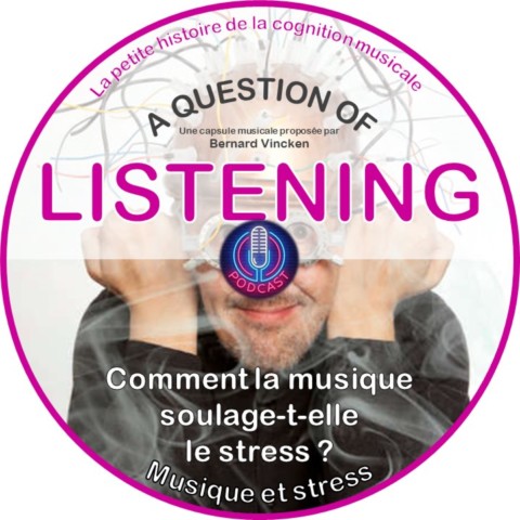 A QUESTION OF LISTENING # 035 - Stress et hypothalamo-beat
